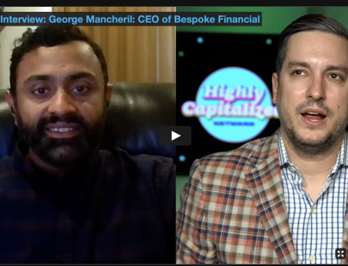 Exclusive Interview: George Mancheril: CEO: Bespoke Financial