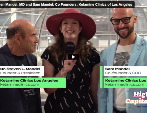 Interview: Steven Mandel, MD and Sam Mandel: Co Founders: Ketamine Clinics of Los Angeles