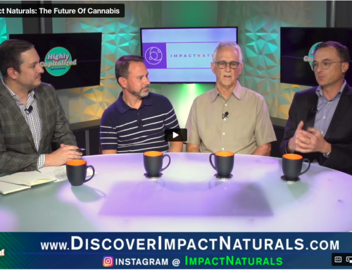 Interview: Impact Naturals: The Future of Cannabis