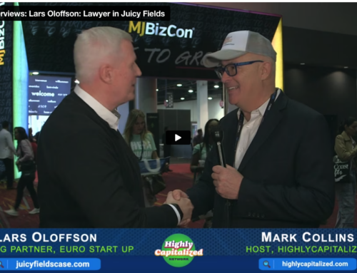 MJBizCon Interviews: Lars Oloffson: Lawyer in Juicy Fields