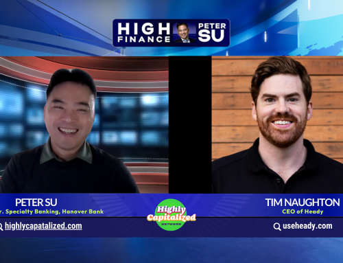 High Finance with Peter Su ft. Tim Naughton: CEO: HEADY