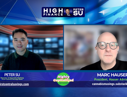 High Finance with Peter Su ft. Marc Hauser: Founder: Cannabis Musings